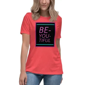 Be-YOU-tiful Women's Relaxed T-Shirt