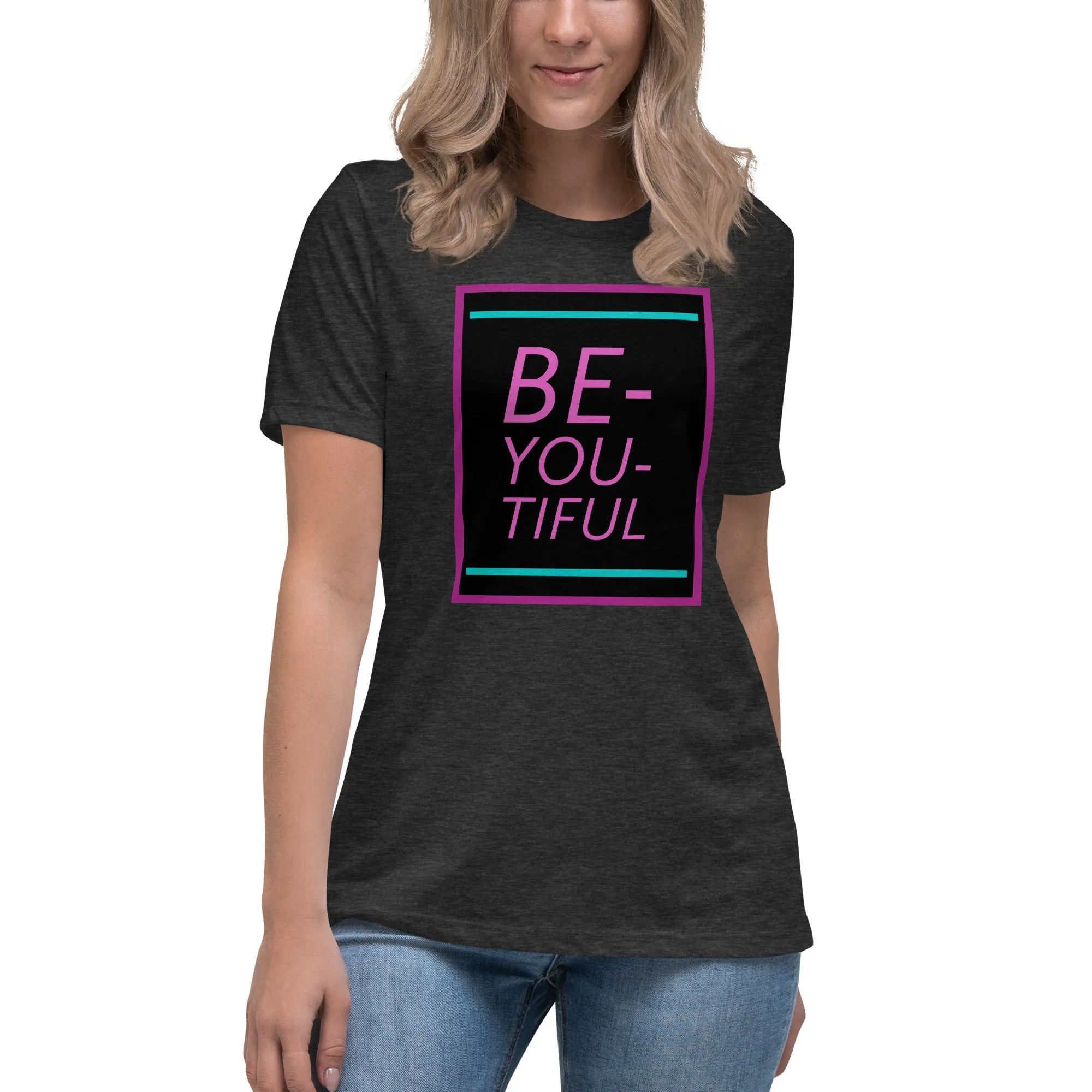 Be-YOU-tiful Women's Relaxed T-Shirt